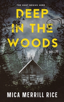 Deep in the Woods: A small town thriller