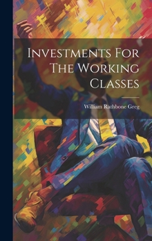 Hardcover Investments For The Working Classes Book