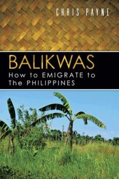 Paperback Balikwas: How to Emigrate to the Philippines Book