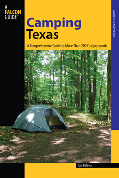 Paperback Camping Texas: A Comprehensive Guide To More Than 200 Campgrounds, First Edition Book
