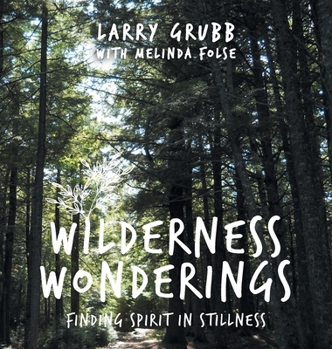 Wilderness Wonderings: How I Found Spirit in Stillness