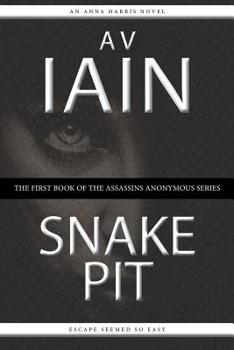 Snake Pit: An Anna Harris Novel (Assassins Anonymous)