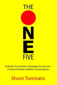 Paperback The One Five: Rules for Connection Strategies for Success A Tactical Guide to Better Communications Book