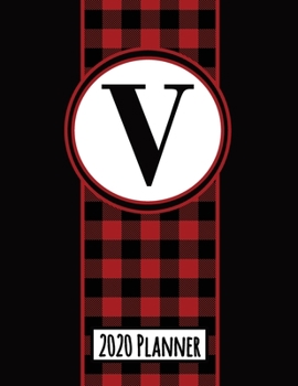 2020 Planner: Monogram V Red and Black Buffalo Plaid Dated Daily, Weekly, Monthly Planner With Calendar, Goals, To-Do, Gratitude, Habit and Mood Trackers, Affirmations and Holidays