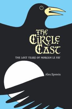 Paperback The Circle Cast: The Lost Years of Morgan Le Fey Book