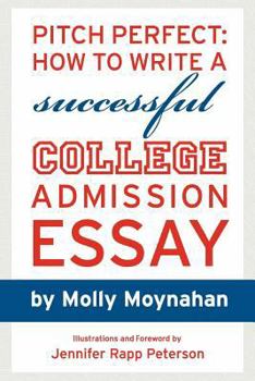 Paperback Pitch Perfect: How to Write a Successful College Admission Essay Book
