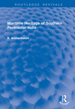 Maritime Heritage of Southern Peninsular India (Routledge Revivals)