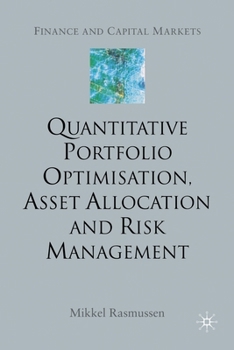 Paperback Quantitative Portfolio Optimisation, Asset Allocation and Risk Management: A Practical Guide to Implementing Quantitative Investment Theory Book