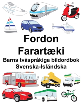Paperback Svenska-Isländska Fordon/Farartæki Barns tvåspråkiga bildordbok [Swedish] Book