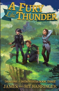 Paperback A Fury Like Thunder (Dragons of Introvertia Book Three): A Fantasy Adventure Series Book