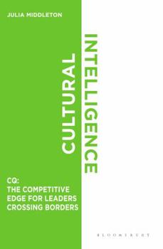 Paperback Cultural Intelligence: The Competitive Edge for Leaders Crossing Borders [Paperback] Julia Middleton Book