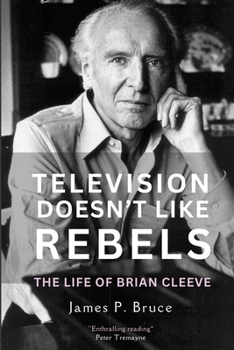 Paperback Television Doesn't Like Rebels: The Life of Brian Cleeve Book