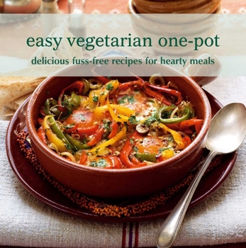 Easy Vegetarian One-pot: Delicious fuss-free recipes for hearty meals