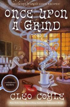 Once Upon a Grind - Book #14 of the Coffeehouse Mystery