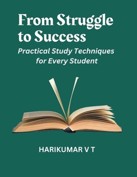 Paperback From Struggle to Success: Practical Study Techniques for Every Student Book