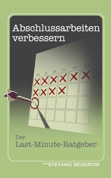 Paperback Abschlussarbeiten verbessern: Der Last-Minute-Ratgeber [German] Book
