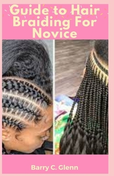 Paperback Guide to Hair Braiding For Novice Book