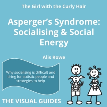 Paperback Asperger's Syndrome: Socialising and Social Energy: by the girl with the curly hair Book