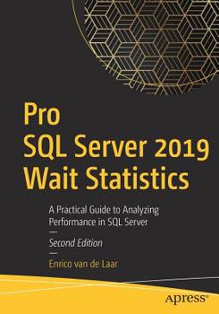 Paperback Pro SQL Server 2019 Wait Statistics: A Practical Guide to Analyzing Performance in SQL Server Book