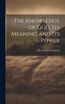 Hardcover The Knowledge of God, Its Meaning and Its Power Book
