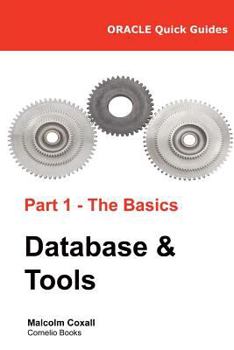 Paperback Oracle Quick Guides Part 1 - The Basics Database & Tools Book