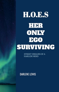 Paperback H.O.E.S Her Only Ego Surviving: Her only Ego Surviving Book