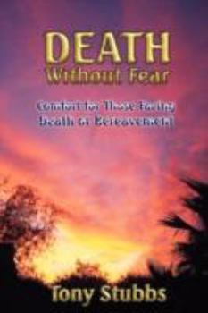 Paperback Death Without Fear: Comfort for Those Facing Death or Bereavement Book