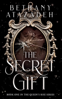 The Secret Gift - Book #1 of the Queen's Rise