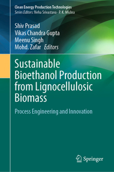 Hardcover Sustainable Bioethanol Production from Lignocellulosic Biomass: Process Engineering and Innovation (Clean Energy Production Technologies) Book