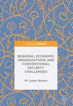 Hardcover Regional Economic Organizations and Conventional Security Challenges Book