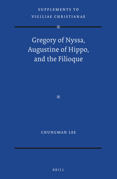 Hardcover Gregory of Nyssa, Augustine of Hippo, and the Filioque Book