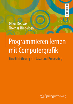 Paperback Programmieren Lernen Mit Computergrafik: Eine Einführung Mit Java Und Processing [German] Book