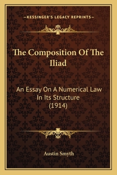 The Composition of the Iliad; An Essay on a Numerical Law in Its Structure