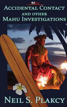 Accidental Contact and Other Mahu Investigations - Book #7.5 of the Mahu