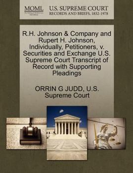 Paperback R.H. Johnson & Company and Rupert H. Johnson, Individually, Petitioners, V. Securities and Exchange U.S. Supreme Court Transcript of Record with Suppo Book