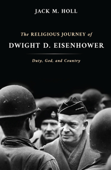 Paperback The Religious Journey of Dwight D. Eisenhower: Duty, God, and Country Book