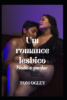 Um romance l?sbico: Nada a perder