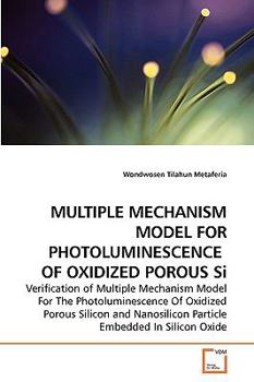 Paperback MULTIPLE MECHANISM MODEL FOR PHOTOLUMINESCENCE OF OXIDIZED POROUS Si Book