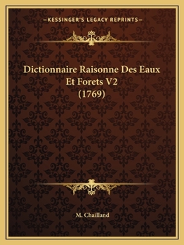 Paperback Dictionnaire Raisonne Des Eaux Et Forets V2 (1769) [French] Book
