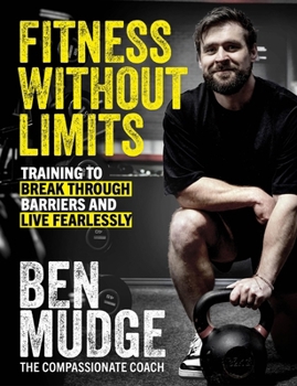 Paperback Fitness Without Limits: Break Through Obstacles, Live Without Fear, and Find a Better You Book