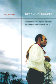 Paperback Becoming Sinners: Christianity and Moral Torment in a Papua New Guinea Society Book