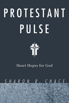 Hardcover Protestant Pulse: Heart Hopes for God Book