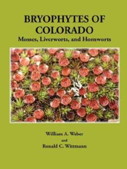 Paperback Bryophytes of Colorado: Mosses, Liverworts, and Hornworts Book