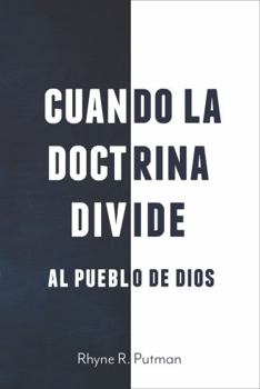 Paperback Cuando la Doctrina Divide al Pueblo de Dios [Spanish] Book