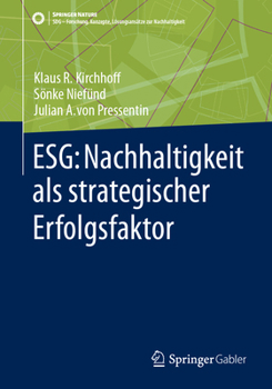ESG: Nachhaltigkeit als strategischer Erfolgsfaktor (SDG - Forschung, Konzepte, Lösungsansätze zur Nachhaltigkeit) (German Edition)