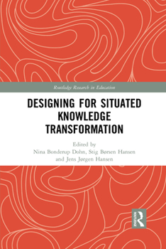 Paperback Designing for Situated Knowledge Transformation Book