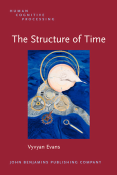 Paperback The Structure of Time: Language, Meaning and Temporal Cognition Book