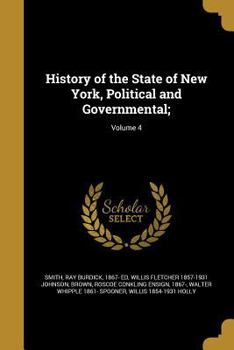 History of the State of New York, Political and Governmental;; Volume 4