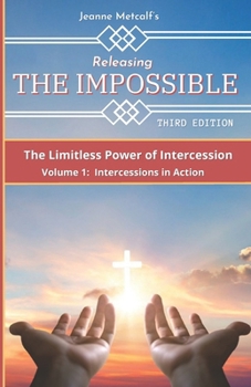 Paperback Releasing the Impossible: The Limitless Power of Intercession Book