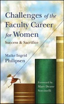 Hardcover Challenges of the Faculty Career for Women: Success and Sacrifice Book